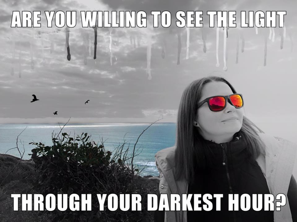 Are You Willing To See The Light Through Your Darkest Hour